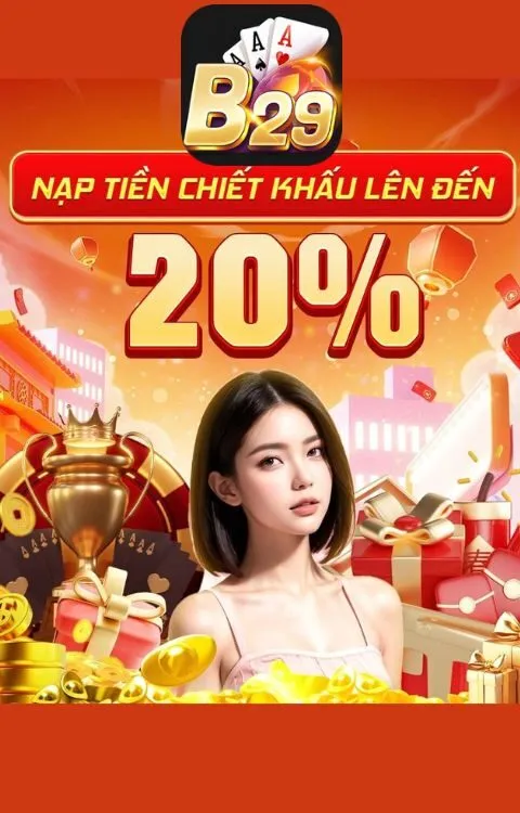 B29 Smfinance - Cổng Game B29 CLUB TOP 1 T10/2026 44 quảng cáo b29 game nạp tiền khuyến mãi chiết khấu lên đến 20%