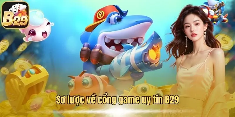 B29 Smfinance - Cổng Game B29 CLUB TOP 1 T10/2026 36 Sơ lược về cổng game uy tín B29
